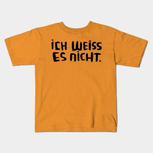 idk I don't know, German, Ich weiss es nicht Kids T-Shirt